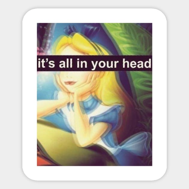 Alice - It's All In Your Head Sticker by BigRedDezigns